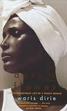 Desert Flower: The Extraordinary Journey Of A Desert Nomad