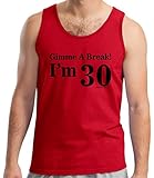 30th Birthday Gifts For All Gimme a Break I'm 30 Tank Top