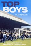Top Boys: True Stories of Football's Hardest Men