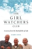The Girl Watchers Club : Lessons from the Battlefields of Life
