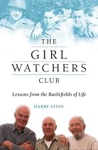 The Girl Watchers Club: Lessons From The Battlefields Of Life