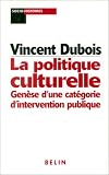 La politique culturelle. Genèse d'une catégorie d'intervention publique