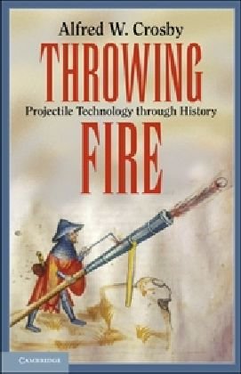 Textbook - Throwing Fire: Projectile Technology through History