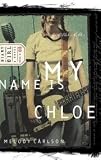My Name Is Chloe - Diary Of A Teenage Girl - Chloe Book No. 1