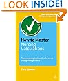 How to Master Nursing Calculations: Pass Numeracy Tests and Make Sense of Drug Dosage Charts (Testing Series)