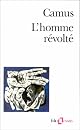 L'Homme Revolte (Folio Essais Series : No 15) by Albert Camus