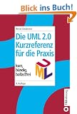 Die UML-Kurzreferenz 2.0 f�r die Praxis: kurz, b�ndig, ballastfrei