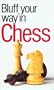 The Bluffer's Guide to Chess: Bluff Your Way in Chess (Bluffer's Guides - Oval Books)