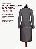 Patternmaking in Fashion Step by Step: La cr&eacute;ation des patrons de mode pa &agrave; pas / Schnittmuster entwerfen Schritt f&uuml;r Schritt - Lucia Mors de Castro