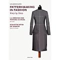 Patternmaking in Fashion Step by Step: La cr�ation des patrons de mode pa � pas / Schnittmuster entwerfen Schritt f�r Schritt