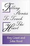 Telling Stories to Touch the Heart: How to Use Stories to Communicate God`s Truth