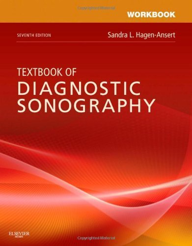Workbook for Textbook of Diagnostic Sonography, 7e by Sandra L. Hagen-Ansert MS RDMS RDCS FASE FSDMS (2011-06-10)
