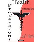 Health Professions: Descriptions and Indexes by  Jon V. Harris
