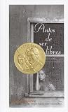 Antes de Ser Libres (Before We Were Free)