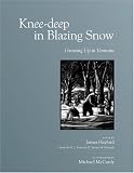 Knee-deep In Blazing Snow: Growing Up In Vermont