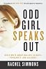 Odd Girl Speaks Out: Girls Write about Bullies, Cliques, Popularity, and Jealousy