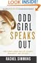 Odd Girl Speaks Out: Girls Write about Bullies, Cliques, Popularity, and Jealousy