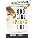 Odd Girl Speaks Out: Girls Write about Bullies, Cliques, Popularity, and Jealousy