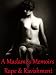 A Madame's Memoirs of Rape and Ravishment (Fiction Adventure Stories of Freedom, Slavery, Sex and Submission) A Madame's Memoirs of Rape and Ravishment (Fiction Adventure Stories of Freedom, Slavery, Sex and Submission)
