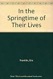 In the springtime of their lives : the Thrapston roll of honour 1914-2007 : a tribute to the men of Thrapston who have given their lives in armed conflict