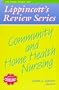 Community and Home Health Nursing (Lippincott's Review Series)
