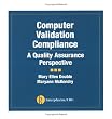 Computer Validation Compliance: A Quality Assurance Perspective