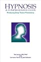 Hypnosis: A Comprehensive Guide