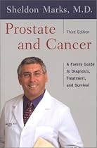 Prostate And Cancer: A Family Guide To Diagnosis, Treatment And Survival (3rd Edition)