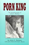 Review John Holmes Incorporated  / Porn King: The Autobiography of John C. Holmes