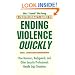 A Professional's Guide to Ending Violence Quickly: How Bouncers, Bodyguards, and Other Security Professionals Handle Ugly Situations