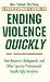 A Professional's Guide to Ending Violence Quickly: How Bouncers, Bodyguards, and Other Security Professionals Handle Ugly Situations