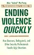 A Professional's Guide to Ending Violence Quickly: How Bouncers, Bodyguards, and Other Security Professionals Handle Ugly Situations