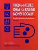cover of Tried and Tested Ideas for Raising Money Locally: Small and Medium-scale Events