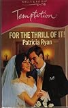 For The Thrill Of It (Harlequin Temptation, No 602)