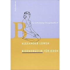 Bioenergetik f�r jeden: Das vollst�ndige �bungshandbuch. 102 �bungen