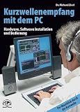kurzwellenempfang,mit,dem,pc:,hardware,software,installation,und,bedienung