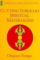 Cutting Through Spiritual Materialism (Shambhala Dragon Editions)