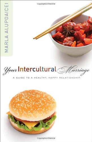 Your Intercultural Marriage: A Guide to a Healthy - Happy Relationship