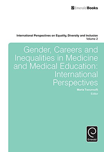 Gender, Careers and Inequalities in Medicine and Medical Education: International Perspectives: 2 (International Perspectives on Equality, Diversity and Inclusion)