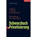 Schwarzbuch Privatisierung: Wasser, Schulen, Krankenh�user. Was opfern wir dem freien Markt?
