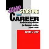 Jumpstarting Your Career: An Internship Guide for Criminal Justice (2nd Edition)