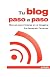 Tu blog paso a paso (Spanish Edition)