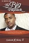 The Big Payback: A Guide on Raising a Young Man As a Single Mother from the Perspective of a Young Man (Connection)