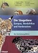 Die S�ugetiere Europas, Nordafrikas und Vorderasiens: Der Bestimmungsf�hrer