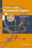 Theoretische Physik 3: Quantenmechanik 1 (Springer-Lehrbuch) - Reiner M. Dreizler, Cora S. L&uuml;dde