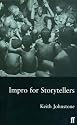 Impro for Storytellers: Theatresports and the Art of Making Things Happen