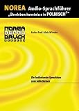 NOREA Audio-Sprachf&uuml;hrer "&Uuml;berlebenskenntnisse in Polnisch" - 1 Audio-CD mit Begleitbuch - Ein lustbetonter Audio-Sprachkurs zum Selbstlernen (Lernmaterialien) - Prof. Alois Wiesler