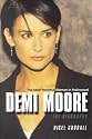 Demi Moore: The Biography - The Most Powerful Woman in Hollywood