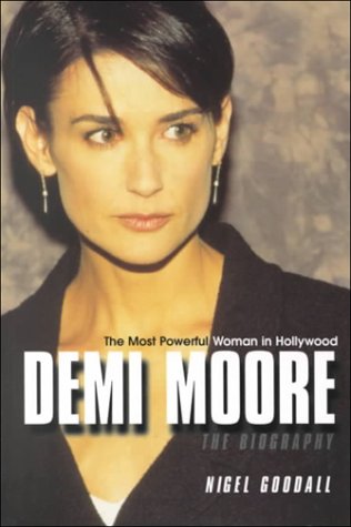 Demi Moore: The Most Powerful Woman in Hollywood