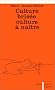 Culture bris�e, culture � na�tre